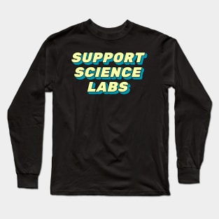 Support Science Labs STEM Education Long Sleeve T-Shirt
